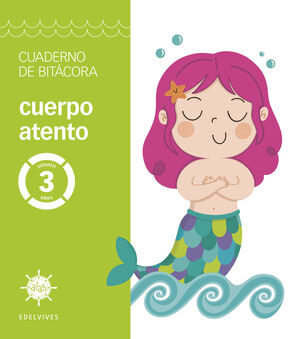 PROYECTO ALAS - CUERPO ATENTO - 3 AÑOS. CUADERNO DE BITÁCORA
