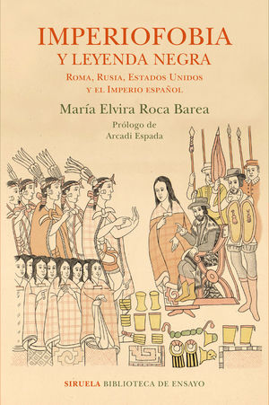 IMPERIOFOBIA Y LEYENDA NEGRA ROMA RUSIA ESTADOS UNIDOS Y EL IMPERIO ESPAÑOL