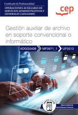 MANUAL. GESTIÓN AUXILIAR DE ARCHIVO EN SOPORTE CONVENCIONAL O INFORMÁTICO (UF051