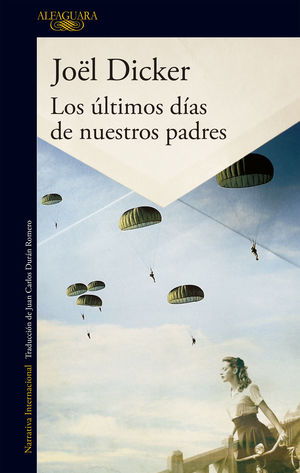 LOS ULTIMOS DIAS DE NUESTROS PADRES. JOEL DICKER