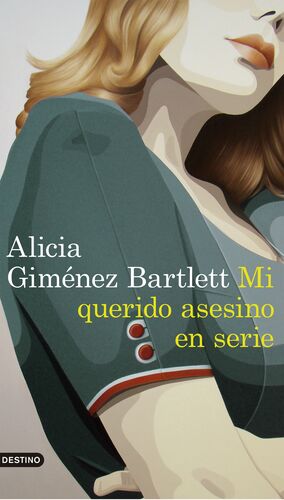 MI QUERIDO ASESINO EN SERIE ALICIA GIMENEZ BERTLETT