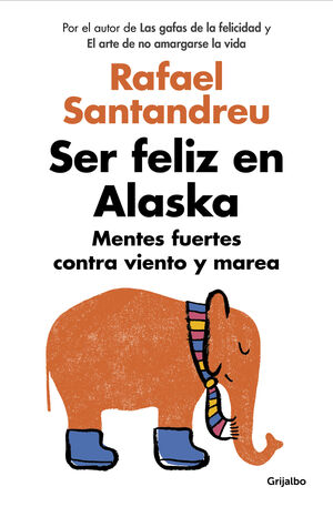 SER FELIZ EN ALASKA. RAFAEL SANTANDREU