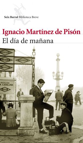 EL DIA DE MAÑANA. IGNACIO MARTINEZ DE PISON