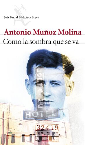 COMO LA SOMBRA QUE SE VA  ANTONIO MUÑOZ MOLINA