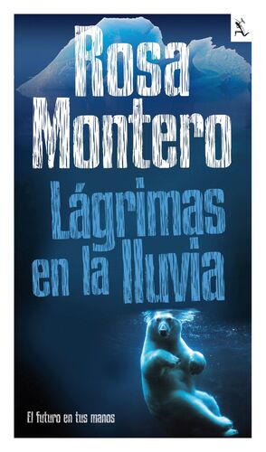 LAGRIMAS EN LA LLUVIA. ROSA MONTERO