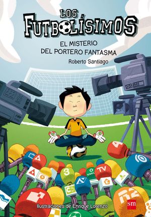 LOS FUTBOLISIMOS 3. EL MISTERIO DEL PORTERO FANTASMA