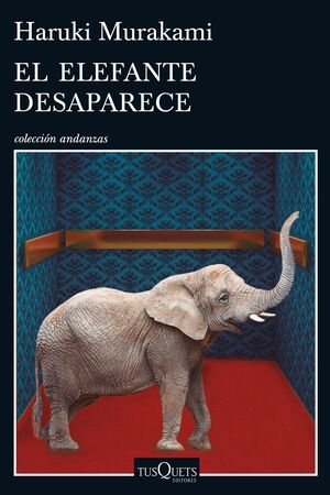 EL ELEFANTE DESAPARECE. HARUKI MURAKAMI