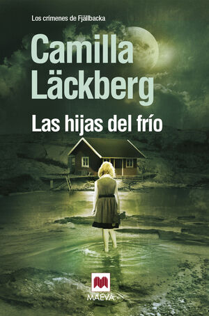 LAS HIJAS DEL FRIO. CAMILLA LACKBERG