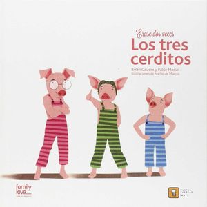 ERASE DOS VECES LOS 3 CERDITOS