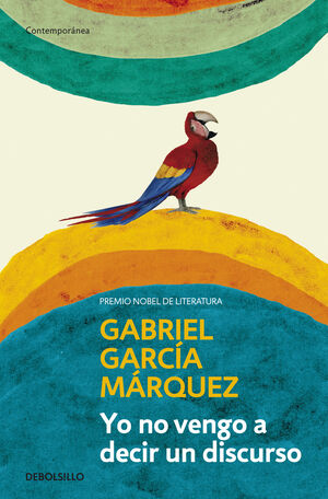 YO NO VENGO A DECIR UN DISCURSO. GABRIEL GARCIA MARQUEZ